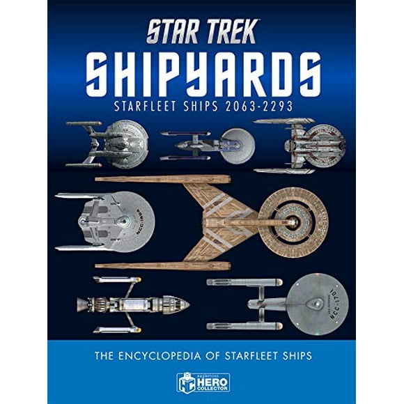 Star Trek Shipyards Star Trek Starships: 2151-2293 The Encyclopedia of Starfleet Ships Plus Collectible