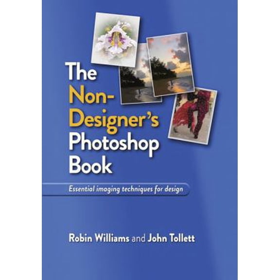 Pre-Owned The Non-Designer's Photoshop Book: Essential Imaging Techniques for Design (Paperback) 0321772830 9780321772831