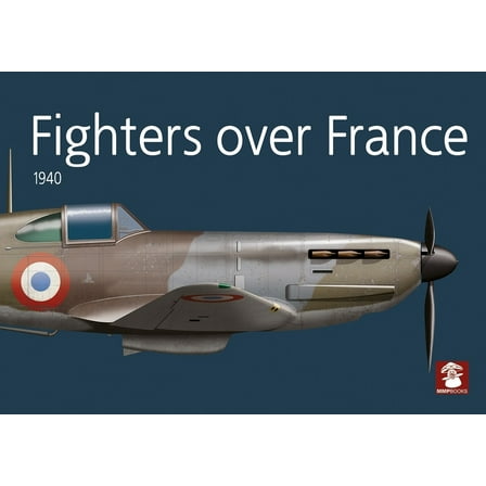 Fighters Over France 1940, (Paperback)