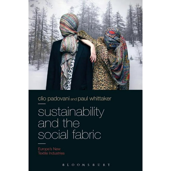 Sustainability and the Social Fabric: Europe's New Textile Industries, (Hardcover)