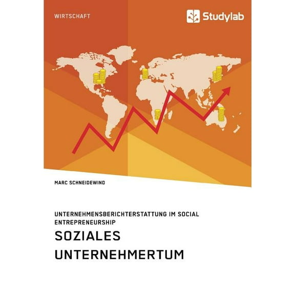 Soziales Unternehmertum. Unternehmensberichterstattung im Social Entrepreneurship, (Paperback)