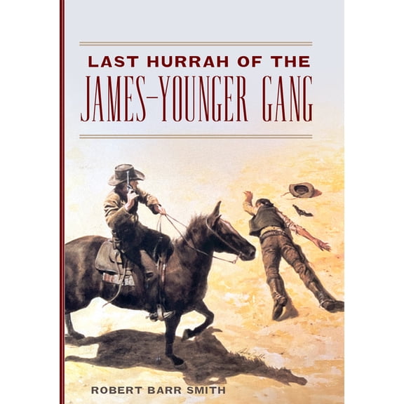 Last Hurrah of the James-Younger Gang, (Paperback)