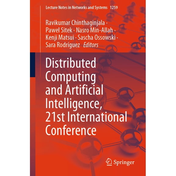 Lecture Notes in Networks and Systems Distributed Computing and Artificial Intelligence, 21st International Conference, Book 1259, (Paperback)