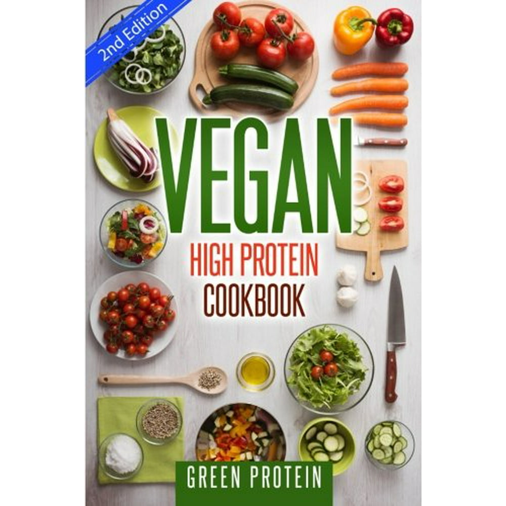 Vegan High Protein Cookbook 50 Delicious High Protein Vegan Recipes