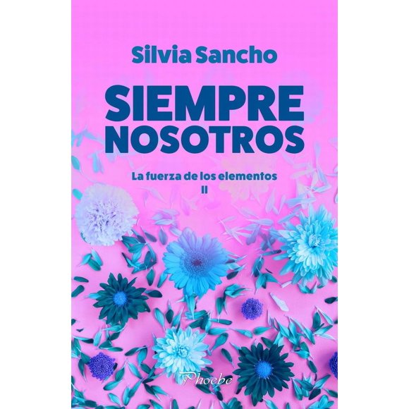Siempre nosotros. la fuerza de los elementos ii