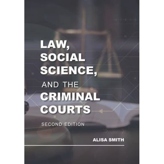Pre-Owned Law, Social Science, and the Criminal Courts (Paperback) 1531014836 9781531014834