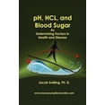 thumbnail image 1 of Pre-Owned pH, HCL, and Blood Sugar as Determining Factors in Health and Disease (Paperback) 0981584047 9780981584041, 1 of 1