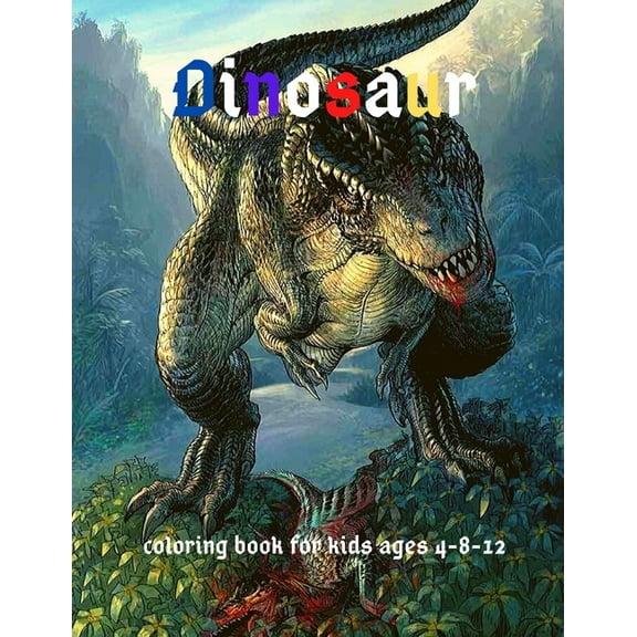 Dinosaur: Coloring Book for Kids ages 4-8-12: Cool Gift And Funny Activity Coloring Book for Boys & Girls, (Paperback)