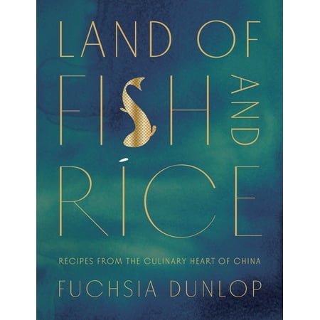 - Land of Fish and Rice : Recipes from the Culinary Heart of China