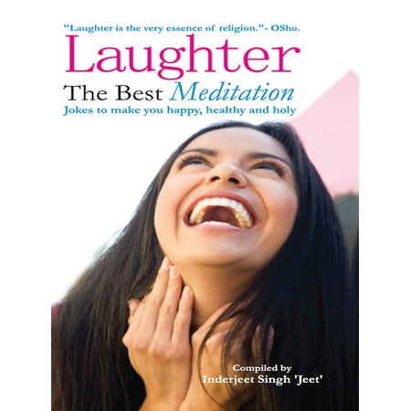 LAUGHTER: The Best Meditation - Jokes to make you happy, healthy and holy -