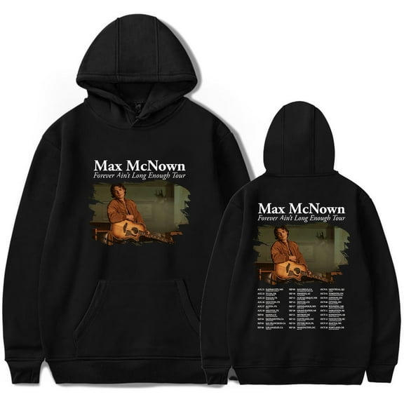 Max McNown The Forever Ain’t Long Enough Tour Hoodie Men Women Long Sleeve Fashion Pullover Sweatshirt