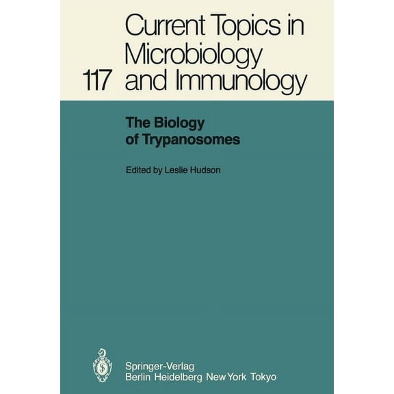 Current Topics in Microbiology and Immmu The Biology of Trypanosomes, Book 117, (Paperback)