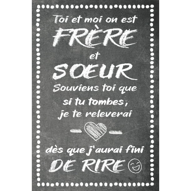 Toi Et Moi On Est Frere Et Soeur Souviens Toi Que Carnet De Notes Cadeau D