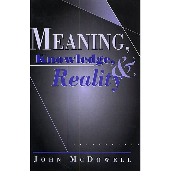 Meaning, Knowledge, and Reality (Paperback)
