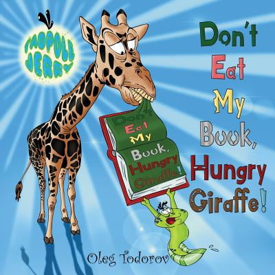 Tadpole Jerry Don't Eat My Book, Hungry Giraffe! : Children's Book about African Animals Eating a Book, Picture Books, Bedtime Story, Beginner Reader, Early Learning Reader, Ages (Best Way To Learn Sql For Beginners)