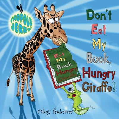 Hungry Animal - Tadpole Jerry Don't Eat My Book, Hungry Giraffe! : Children's Book about African Animals Eating a Book, Picture Books, Bedtime Story, Beginner Reader, Early Learning Reader, Ages 3-7