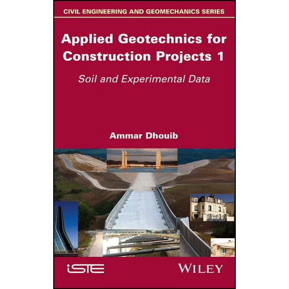 Applied Geotechnics for Construction Projects, Volume 1: Soil and Experimental Data, (Hardcover)