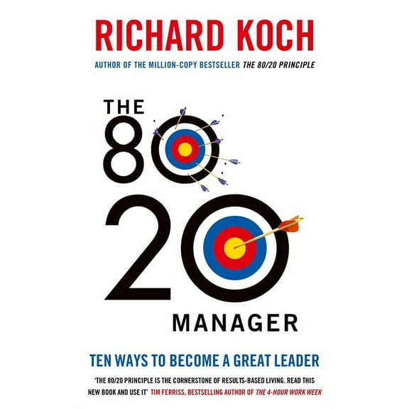 The 80/20 Manager: Ten Ways t Become a Great Leader