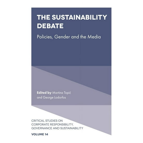 Critical Studies on Corporate Responsibi The Sustainability Debate: Policies, Gender and the Media, Book 14, (Hardcover)