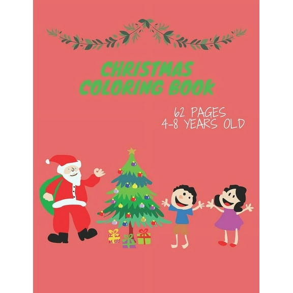Christmas Coloring Book 62 Pages 4-8 Years Old : CUTE GIFT FOR CHILDREN BOYS AND GIRLS, activity book (Paperback)