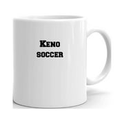 Keno Soccer Ceramic Dishwasher And Microwave Safe Mug By Undefined Gifts