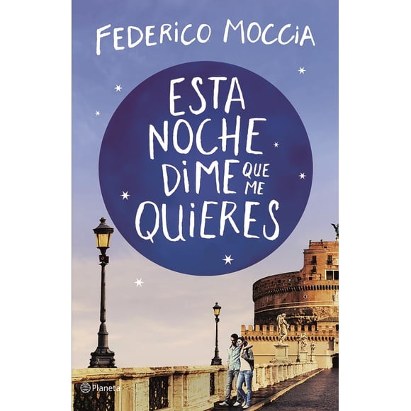 Esta noche dime que me quieres Planeta FEDERICO MOCCIA