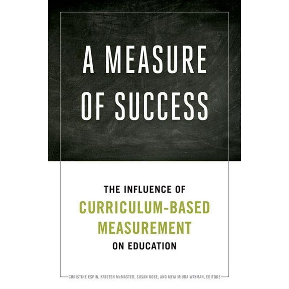 A Measure of Success : The Influence of Curriculum-Based Measurement on Education (Hardcover)