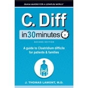 C. Diff In 30 Minutes: A guide to Clostridium difficile for patients and families (Paperback)