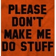 thumbnail image 3 of Don't Make Me Do Stuff T-Shirt, 3 of 6