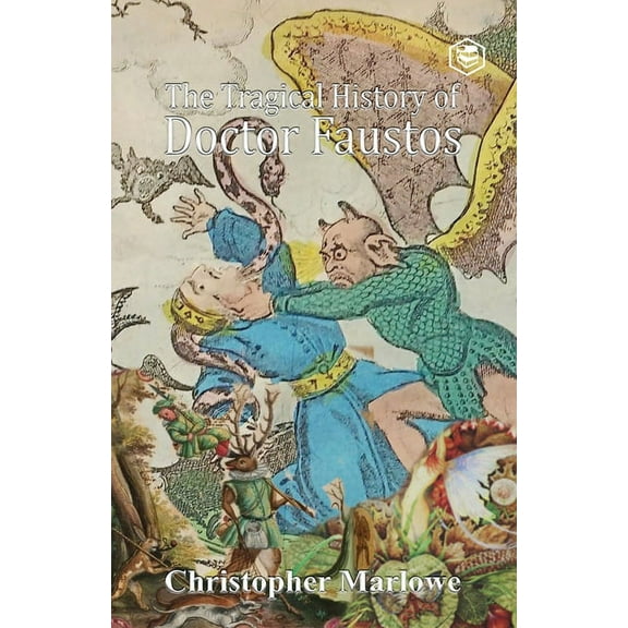 The Tragical History of Doctor Faustus, (Paperback)