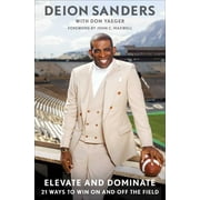 Elevate and Dominate: 21 Ways to Win on and off the Field