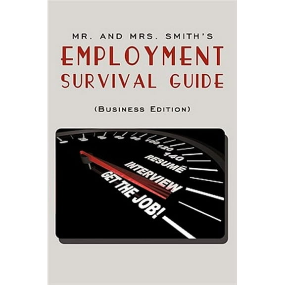 Mr. and Mrs. Smith's Employment Survival Guide (Business Edition) (Paperback)