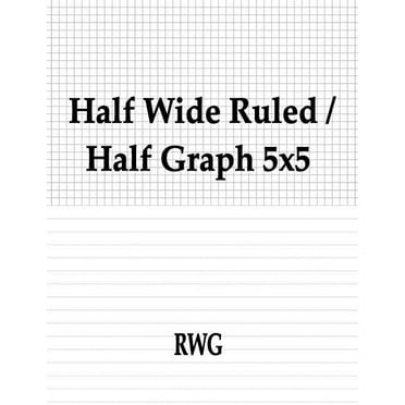 Half Wide Ruled / Half Graph 5x5: 100 Pages 8.5" X 11", (Paperback)