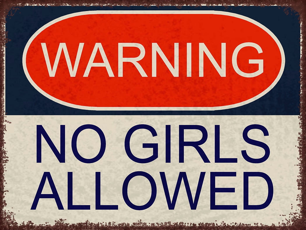 Rusty Sign No Girls Allowed Printed plastic signs 12"x9"