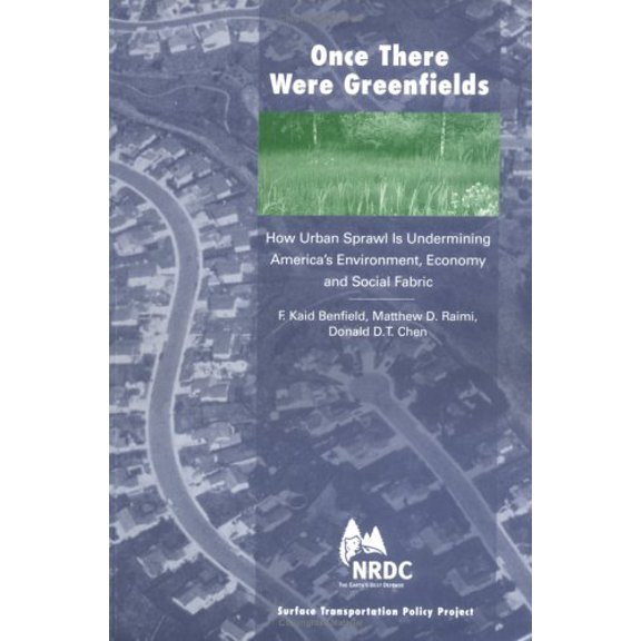 Pre-Owned Once There Were Greenfields: How Urban Sprawl Is Undermining Americas's Environment, Economy, and Social Fabric (Hardcover) 1893340171 9781893340176