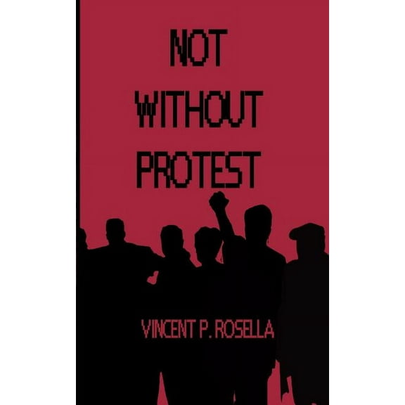 Not Without Protest, (Paperback)