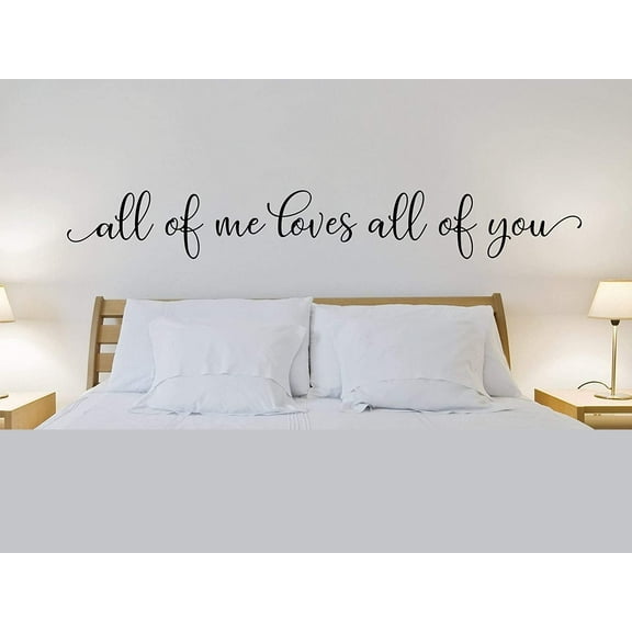 All of Me Loves All of You Wall Decal Master Bedroom Wall Decal All of Me Loves All of You Decal Bedroom Decal Romantic Quote