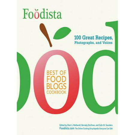 Foodista Best of Food Blogs Cookbook - eBook (100 Best Food Blogs)