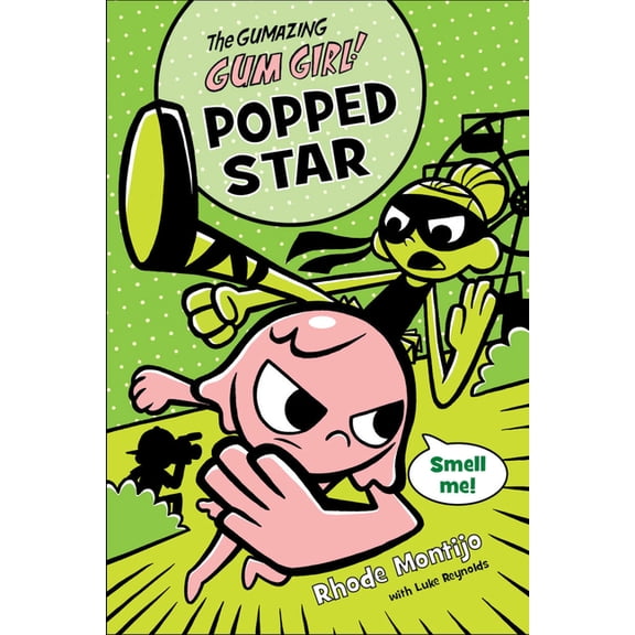 The Gumazing Gum Girl! The Gumazing Gum Girl! Popped Star, Book 3, (Paperback)