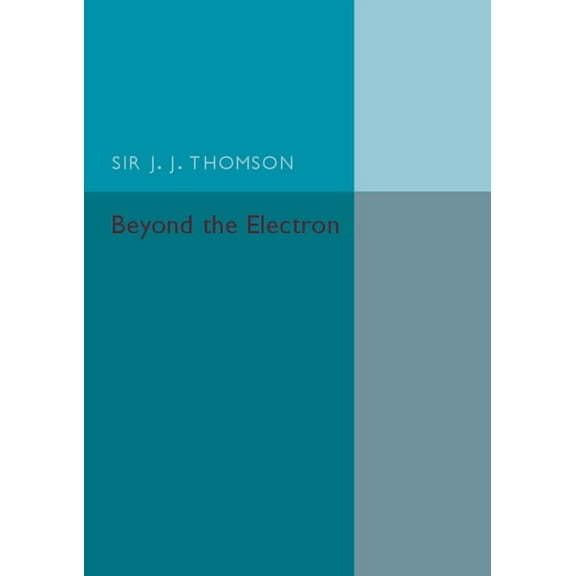 Beyond the Electron, (Paperback)