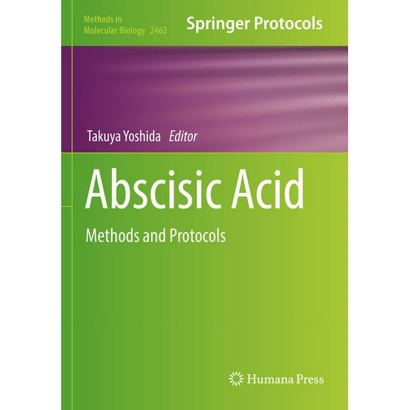 Methods in Molecular Biology Abscisic Acid: Methods and Protocols, Book 2462, (Paperback)
