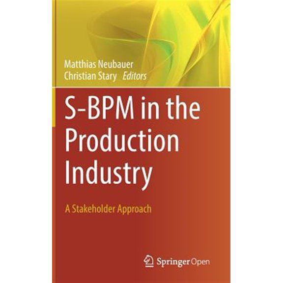 Pre-Owned S-BPM in the Production Industry: A Stakeholder Approach (Hardcover)