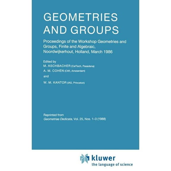 Geometries and Groups: Proceedings of the Workshop Geometries and Groups, Finite and Algebraic, Noorwijkerhout, Holland,, (Hardcover)