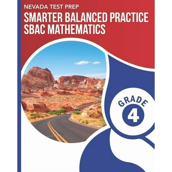 NEVADA TEST PREP Smarter Balanced Practice SBAC Mathematics Grade 4: Practice for the SBAC Mathematics Assessments, (Paperback)