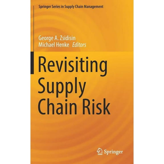 Springer Supply Chain Management Revisiting Supply Chain Risk, Book 7, (Hardcover)