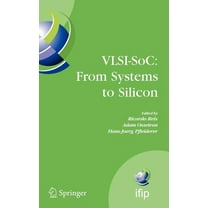 IFIP Advances in Information and Communi Vlsi-Soc: From Systems to Silicon: Ifip Tc10/ Wg 10.5 Thirteenth International Conference on Very Large Scale Integratio, Book 240, (Hardcover)