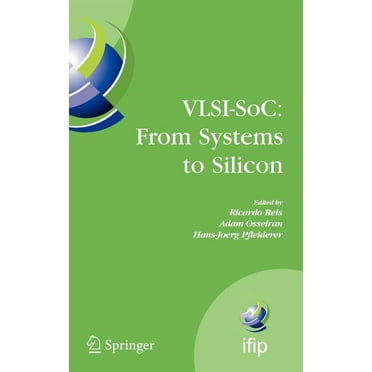 IFIP Advances in Information and Communi Vlsi-Soc: From Systems to Silicon: Ifip Tc10/ Wg 10.5 Thirteenth International Conference on Very Large Scale Integratio, Book 240, (Hardcover)