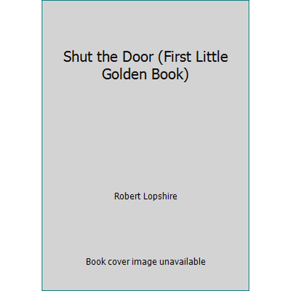 Pre-Owned Shut the Door (First Little Golden Book) (Hardcover) 0307301354 9780307301352