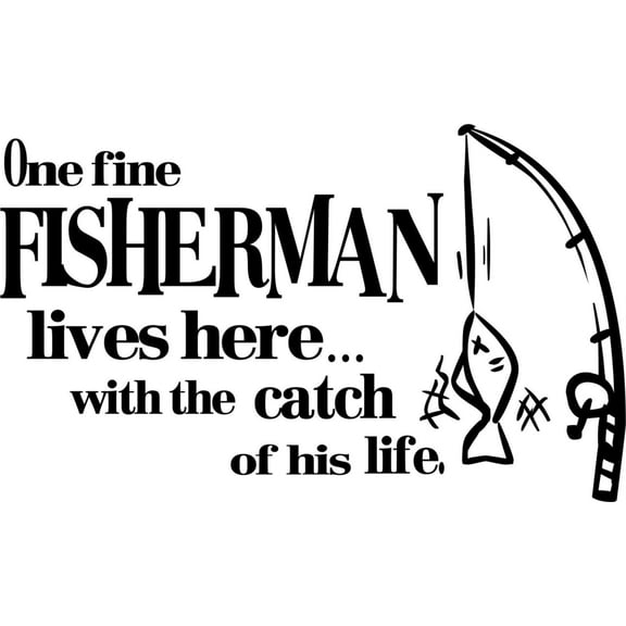 One Fine Fisherman Lives Here With The Catch Of His Life - Removable Vinyl Wall Decal Home Bedroom Sticker 12 X 24 Inches