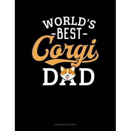 World's Best Corgi Dad: Maintenance Log Book
